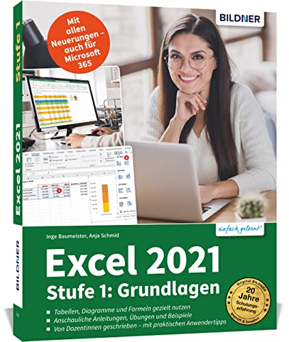 Excel 2021 - Stufe 1: Grundlagen: Das umfassende Lernbuch für Einsteiger - leicht verständlich, mit vielen Beispielen und Übungsdateien! Auch für die Version 365 geeignet! von BILDNER Verlag