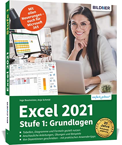 Excel 2021 - Stufe 1: Grundlagen: Das umfassende Lernbuch für Einsteiger - leicht verständlich, mit vielen Beispielen und Übungsdateien! Auch für die Version 365 geeignet!