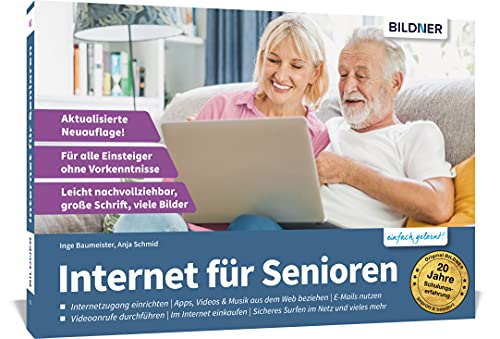 Internet für Senioren: Die leicht verständliche Anleitung für Einsteiger ohne Vorkenntnisse. Aktualisierte Neuauflage für Windows 11 & Windows 10 Internet für Senioren: Die leicht verständliche Anleitung für Einsteiger ohne Vorkenntnisse. Aktualisierte Neuauflage für Windows 11 & Windows 10 von BILDNER Verlag
