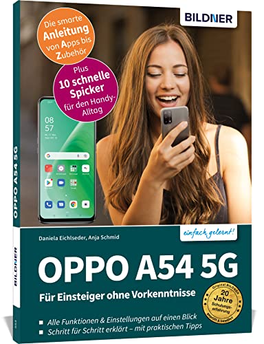 OPPO A54 5G - Für Einsteiger ohne Vorkenntnisse: Die verständliche Anleitung für Ihr Smartphone von BILDNER Verlag
