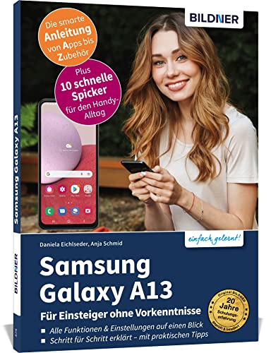 Samsung Galaxy A13 - Für Einsteiger ohne Vorkenntnisse: Die verständliche Anleitung für Ihr Smartphone Samsung Galaxy A13 - Für Einsteiger ohne Vorkenntnisse: Die verständliche Anleitung für Ihr Smartphone