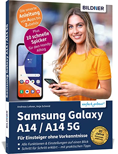Samsung Galaxy A14 5G - Für Einsteiger ohne Vorkenntnisse: Die verständliche Anleitung für Ihr Smartphone von BILDNER Verlag