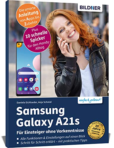 Samsung Galaxy A21s - Für Einsteiger ohne Vorkenntnisse: Die verständliche Anleitung für Ihr Smartphone von BILDNER Verlag