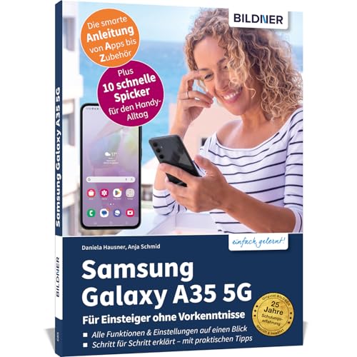 Samsung Galaxy A35 5G - Für Einsteiger ohne Vorkenntnisse: Die verständliche Anleitung für Ihr Smartphone - auch für A34 / A33, sofern Update auf One UI 6.1 oder höher durchgeführt wurde.