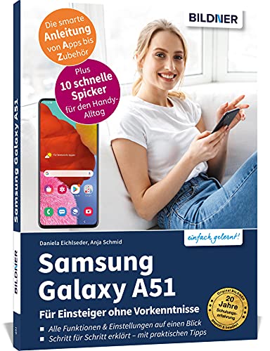 Samsung Galaxy A51 - Für Einsteiger ohne Vorkenntnisse: Die verständliche Anleitung für Ihr Smartphone von BILDNER Verlag