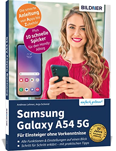 Samsung Galaxy A54 5G - Für Einsteiger ohne Vorkenntnisse: Die verständliche Anleitung für Ihr Smartphone von BILDNER Verlag
