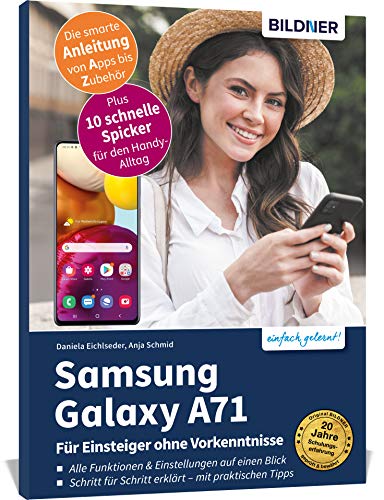 Samsung Galaxy A71- Für Einsteiger ohne Vorkenntnisse: Die verständliche Anleitung für Ihr Smartphone von BILDNER Verlag