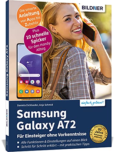 Samsung Galaxy A72 - Für Einsteiger ohne Vorkenntnisse: Die verständliche Anleitung für Ihr Smartphone von BILDNER Verlag