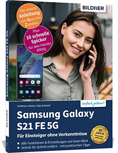 Samsung Galaxy S21 FE 5G - Für Einsteiger ohne Vorkenntnisse: Die verständliche Anleitung für Ihr Smartphone Samsung Galaxy S21 FE 5G - Für Einsteiger ohne Vorkenntnisse: Die verständliche Anleitung für Ihr Smartphone