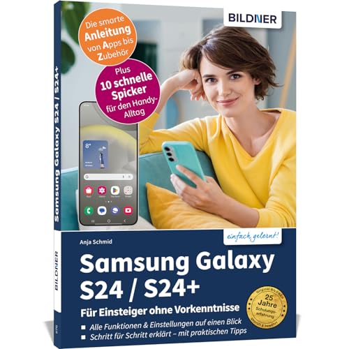 Samsung Galaxy S24 / S24+ - Für Einsteiger ohne Vorkenntnisse: Die verständliche Anleitung für Ihr Smartphone - auch für S23 / S23+ / S22 / S22+ / S23 ... auf One UI 6.1 oder höher durchgeführt wurde. Samsung Galaxy S24 / S24+ - Für Einsteiger ohne Vorkenntnisse: Die verständliche Anleitung für Ihr Smartphone - auch für S23 / S23+ / S22 / S22+ / S23 ... auf One UI 6.1 oder höher durchgeführt wurde.