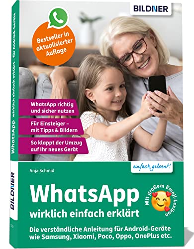 WhatsApp wirklich einfach erklärt - Die verständliche Anleitung für Android-Geräte wie Samsung, Xiaomi, Poco, Oppo, OnePlus etc.: Für Einsteiger und Senioren WhatsApp wirklich einfach erklärt - Die verständliche Anleitung für Android-Geräte wie Samsung, Xiaomi, Poco, Oppo, OnePlus etc.: Für Einsteiger und Senioren