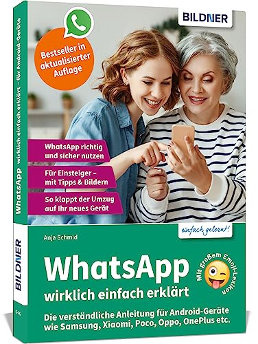 WhatsApp wirklich einfach erklärt - Die verständliche Anleitung für Android-Geräte wie Samsung, Xiaomi, Poco, Oppo, OnePlus etc.: Für Einsteiger und Senioren WhatsApp wirklich einfach erklärt - Die verständliche Anleitung für Android-Geräte wie Samsung, Xiaomi, Poco, Oppo, OnePlus etc.: Für Einsteiger und Senioren