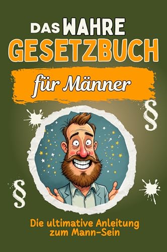 Das wahre Gesetzbuch für Männer: Die ultimative Anleitung zum Mann-Sein. Genial lustiges Humorbuch - Das perfekte Geschenk für Weihnachten und Geburtstag von FlipFlop