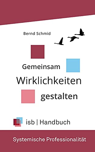 Handbuch - Systemische Professionalität: Gemeinsam Wirklichkeiten gestalten von tredition