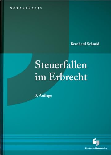 Steuerfallen im Erbrecht (NotarPraxis) von Deutscher Notarverlag GmbH & Co. KG Fachverlag für Notare