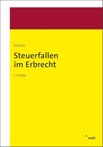 Steuerfallen im Erbrecht Steuerfallen im Erbrecht von NWB Verlag