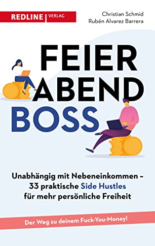 Feierabendboss: Unabhängig mit Nebeneinkommen – 33 praktische Side Hustles für mehr persönliche Freiheit von Redline