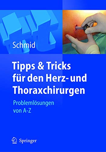 Tipps und Tricks für den Herz- und Thoraxchirurgen: Problemlösungen von A - Z