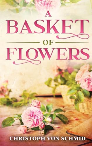 A Basket of Flowers: Illustrated Edition von Cedar Lake Classics
