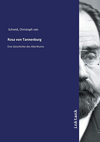 Rosa von Tannenburg: Eine Geschichte des Alterthums