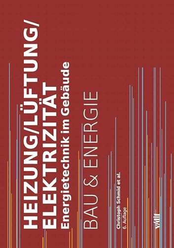 Heizung/Lüftung/Elektrizität: Energietechnik im Gebäude (Bau und Energie): Energietechnik im Gebäude / BAU & ENERGIE