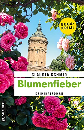 Blumenfieber: Kriminalroman (Edelgard und Norbert) (Kriminalromane im GMEINER-Verlag)