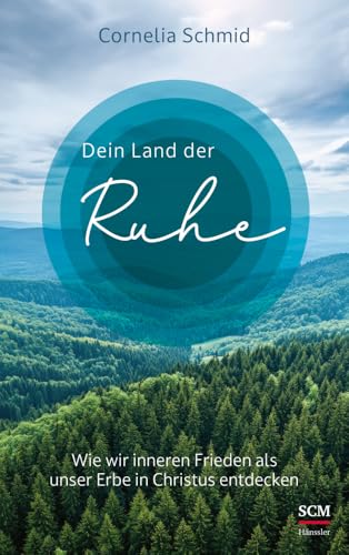 Dein Land der Ruhe: Wie wir inneren Frieden als unser Erbe in Christus entdecken Dein Land der Ruhe: Wie wir inneren Frieden als unser Erbe in Christus entdecken von Hänssler