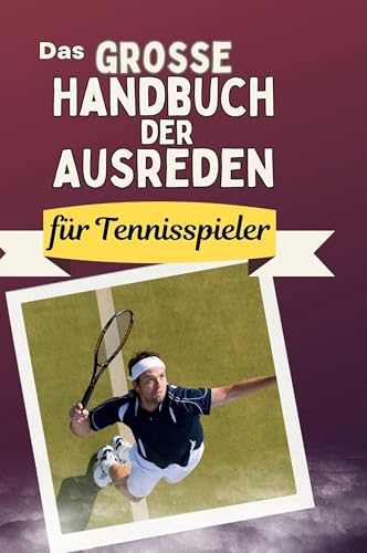 Das große Handbuch der Ausreden für Tennisspieler von FlipFlop