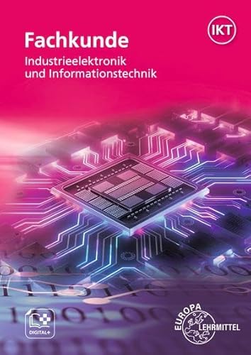 Fachkunde Industrielektronik und Informationstechnik: Geräte- und Systemtechnik, Automatisierungstechnik Fachkunde Industrielektronik und Informationstechnik: Geräte- und Systemtechnik, Automatisierungstechnik