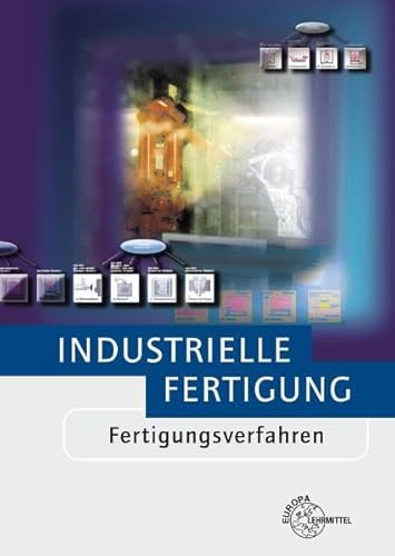 Industrielle Fertigung - Fertigungsverfahren