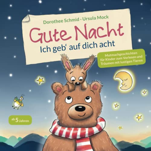 Gute Nacht - Ich geb' auf dich acht: Mutmachgeschichten für Kinder zum Vorlesen und Träumen mit lustigen Tieren Gute Nacht - Ich geb' auf dich acht: Mutmachgeschichten für Kinder zum Vorlesen und Träumen mit lustigen Tieren