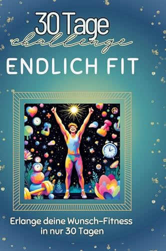 Endlich fit: Erlange deine Wunsch-Fitness in nur 30 Tagen von FlipFlop
