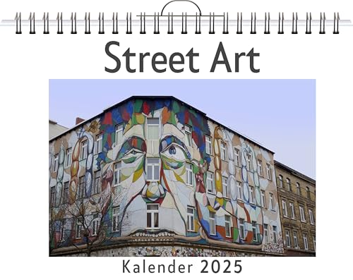 Street Art - (Wandkalender 2025, Kalender DIN A4 quer, Monatskalender im Querformat mit Kalendarium, das perfekte Geschenk) von FlipFlop