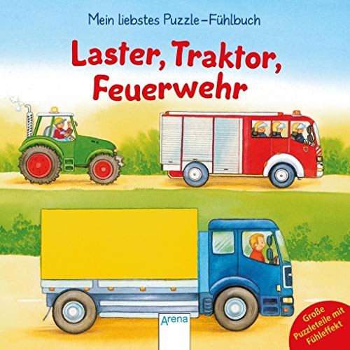 Laster, Traktor, Feuerwehr: Mein liebstes Puzzle-Fühlbuch: Mein liebstes Puzzle-Fühlbuch. Große Puzzleteile mit Fühleffekt