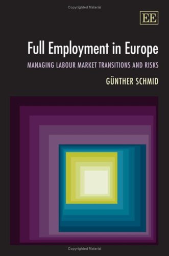 Full Employment In Europe: Managing Labour Market Transitions and Risks von Edward Elgar Publishing