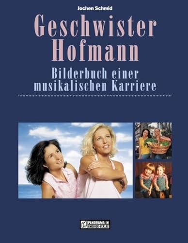 Geschwister Hofmann. Bilderbuch einer musikalischen Karriere (Bildbände im GMEINER-Verlag)