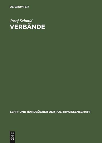Verbände: Interessenvermittlung und Interessenorganisationen. Lehr- und Arbeitsbuch (Lehr- und Handbücher der Politikwissenschaft)