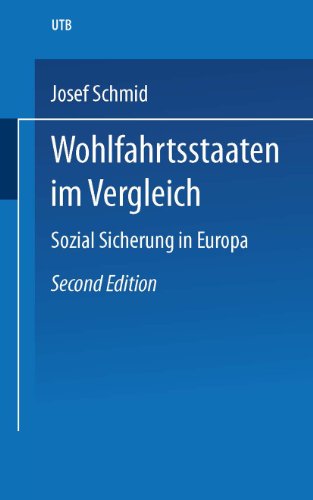Wohlfahrtsstaaten im Vergleich: Soziale Sicherung in Europa: Organisation, Finanzierung, Leistungen und Probleme (Uni-Taschenbücher, 2220)