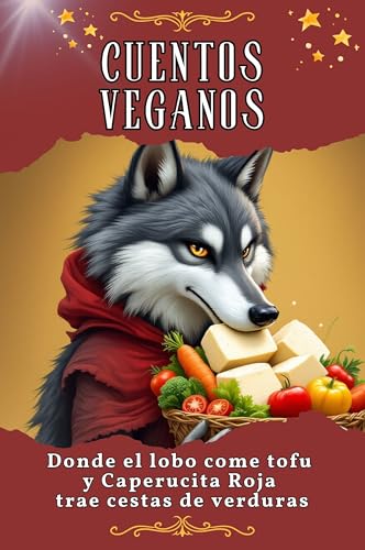 Cuentos veganos: Donde el lobo come tofu y Caperucita Roja trae cestas de verduras. Genial libro de humor - el regalo perfecto para Navidad y cumpleaños von FlipFlop
