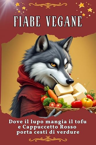 Fiabe vegane: Dove il lupo mangia il tofu e Cappuccetto Rosso porta cesti di verdure. Geniale e divertente raccolta di umorismo - il regalo perfetto per Natale e compleanno Fiabe vegane: Dove il lupo mangia il tofu e Cappuccetto Rosso porta cesti di verdure. Geniale e divertente raccolta di umorismo - il regalo perfetto per Natale e compleanno von FlipFlop