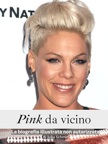 Pink da vicino - Completo a colori: La biografia illustrata non autorizzata von FlipFlop