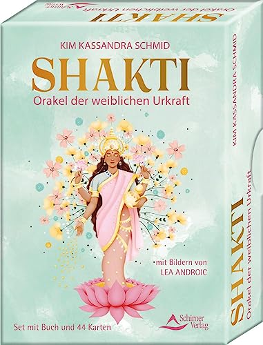Shakti – Orakel der weiblichen Urkraft: Set mit Anleitung und 44 Karten von Schirner Verlag
