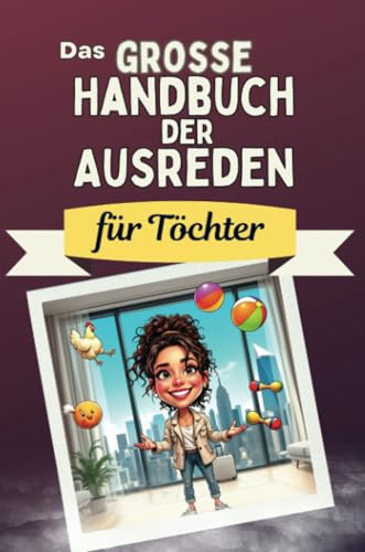Das große Handbuch der Ausreden für Töchter - Das perfekte Geschenk für Erwachsene und Teenager für Weihnachten und Geburtstag von FlipFlop