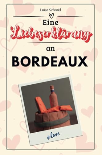 Eine Liebeserklärung an Bordeaux - Die große Hommage - das perfekte Geschenk für Weihnachten und Geburtstag und jeden Anlass von FlipFlop
