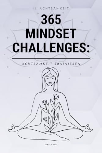 365 Mindset-Challenges: Achtsamkeit trainieren von Independently published