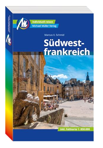 Südwestfrankreich Reiseführer Michael Müller Verlag: Individuell reisen mit vielen praktischen Tipps (MM-Reisen) von Müller, Michael