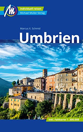 Umbrien Reiseführer Michael Müller Verlag: Individuell reisen mit vielen praktischen Tipps (MM-Reisen) von Müller, Michael