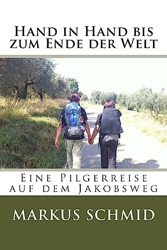 Hand in Hand bis zum Ende der Welt: Eine Reise entlang des Camino Frances