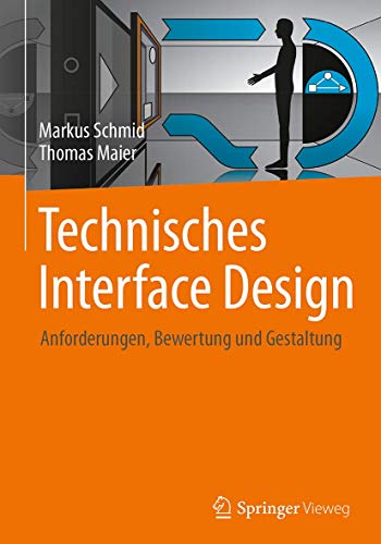 Technisches Interface Design: Anforderungen, Bewertung und Gestaltung von Springer Vieweg