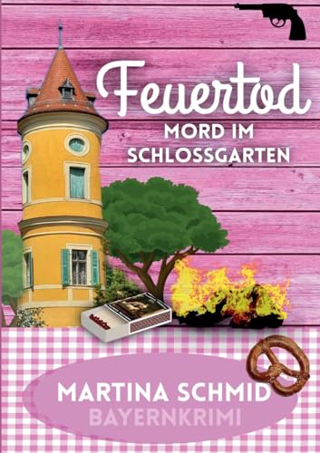 Feuertod: Mord im Schlossgarten von Lucid Page Media